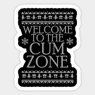 WELCOME TO THE CUM ZONE Christmas Sticker